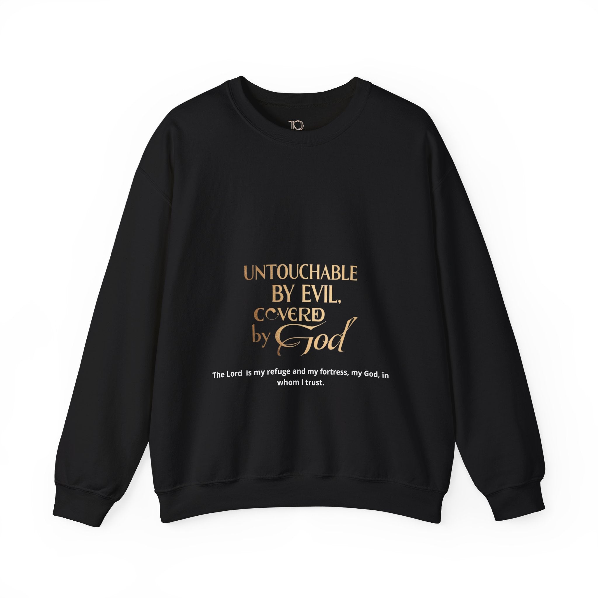Religious Sweatshirt Untouchable by Evil Covered by God