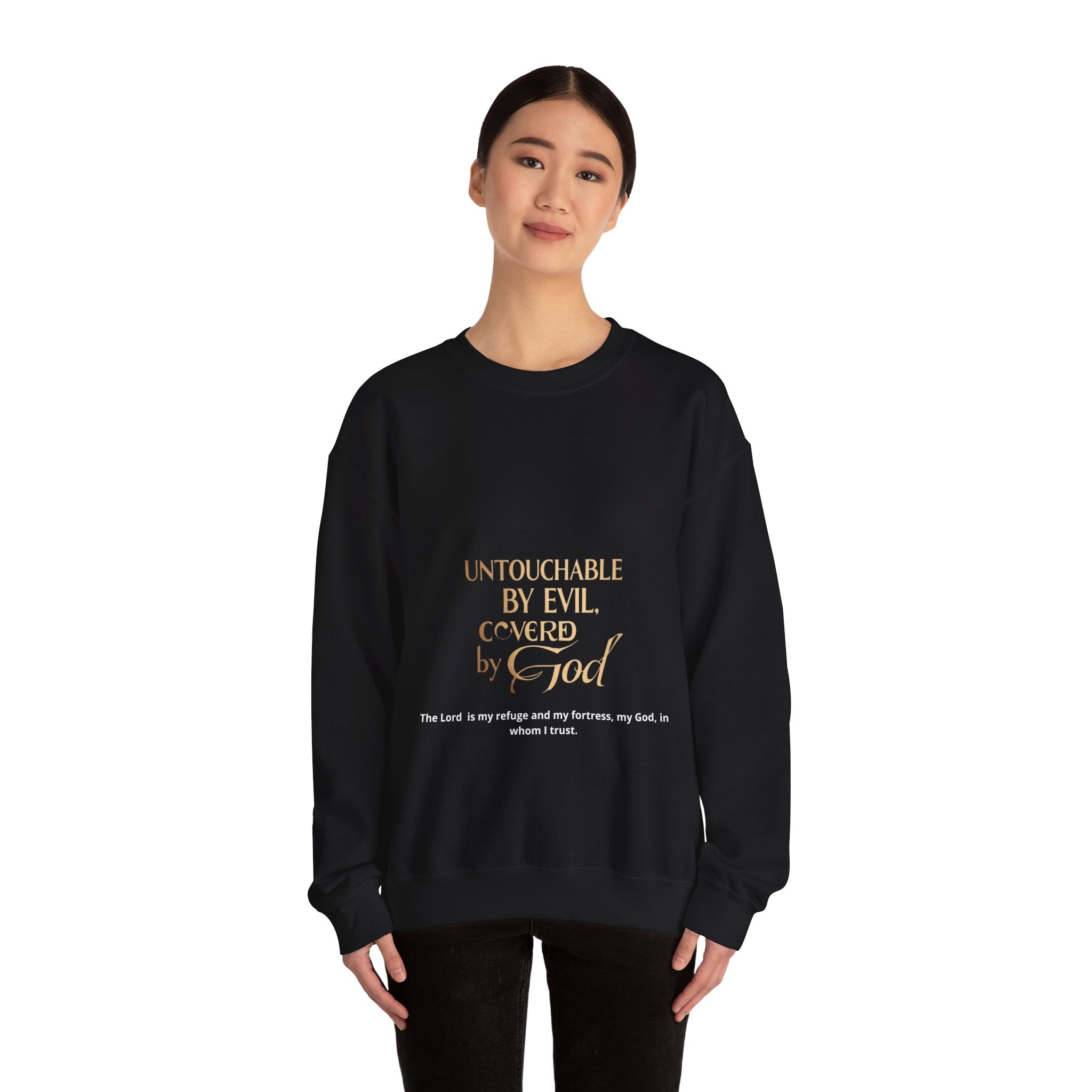 Religious Sweatshirt Untouchable by Evil Covered by God