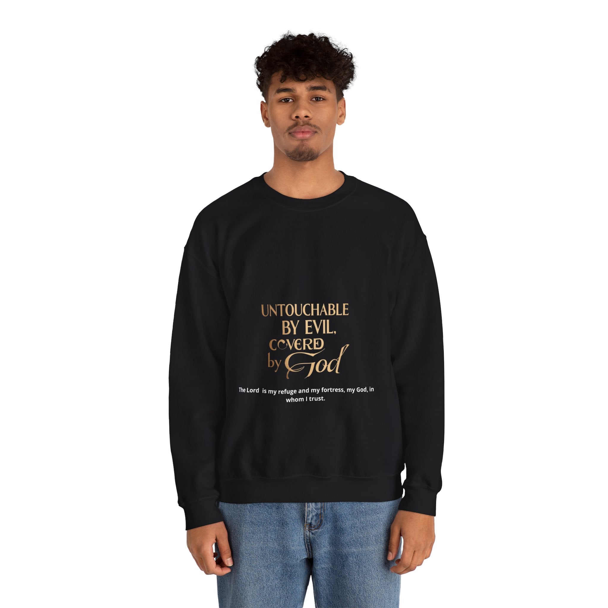 Religious Sweatshirt Untouchable by Evil Covered by God