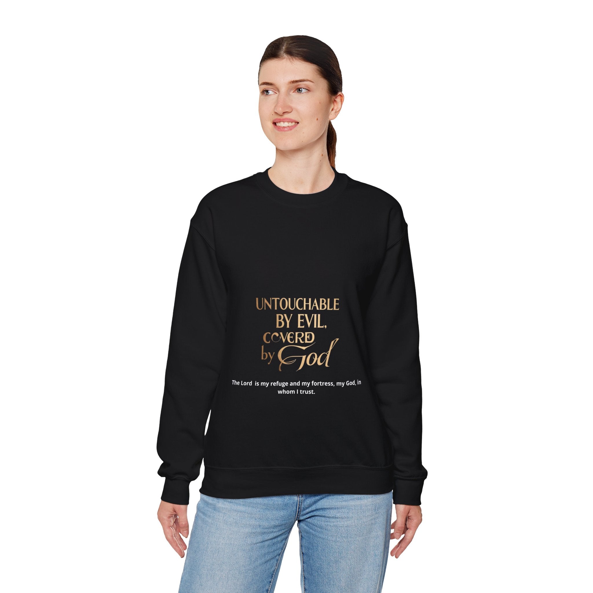 Religious Sweatshirt Untouchable by Evil Covered by God